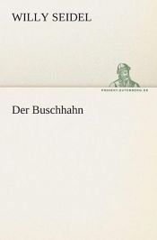 book cover of Der Buschhahn by Willy Seidel