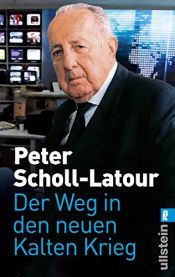 book cover of Der Weg in den neuen Kalten Krieg by Peter Scholl-Latour