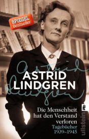 book cover of Die Menschheit hat den Verstand verloren: Tagebücher 1939 - 1945 by Астрид Линдгрен