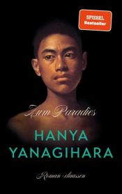 book cover of Zum Paradies by Hanya Yanagihara