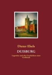 book cover of DUISBURG: Legenden und alte Geschichten einer Großstadt by Dieter Ebels