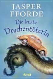 book cover of Die letzte Drachentöterin by Jasper Fforde