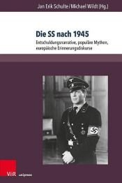 book cover of Die SS nach 1945 by Jan Erik Schulte|Michael Wildt