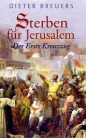 book cover of Sterben für Jerusalem. Der erste Kreuzzug by Dieter Breuers