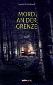 book cover of Mord an der Grenze by Ernest Zederbauer