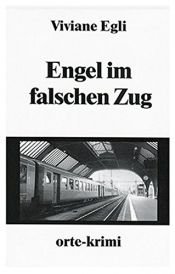 book cover of Engel im falschen Zug by Viviane Egli