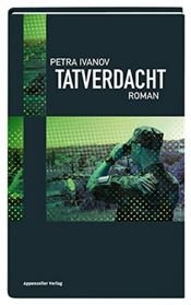 book cover of Tatverdacht : Roman : der erste Fall für Jasmin Meyer und Pal Palushi by Petra Ivanov