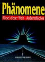 book cover of Phänomene. Rätsel dieser Welt. Außerirdisches by unknown author