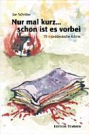 book cover of Nur mal kurz ... schon ist es vorbei by Jan Schröter