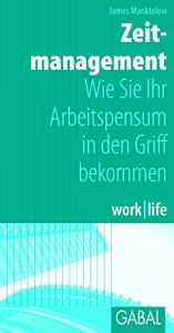 book cover of Zeitmanagement: Wie Sie Ihr Arbeitspensum in den Griff bekommen by James Manktelow