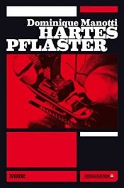 book cover of Hartes Pflaster by Ana Rhukiz|Dominique Manotti