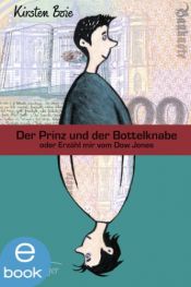 book cover of Der Prinz und der Bottelknabe. Oder Erzähl mir vom Dow Jones by Kirsten Boie