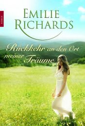 book cover of Rückkehr an den Ort meiner Träume by Έμιλι Ρίτσαρντς