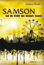 book cover of Samson und die STADT des bleichen Teufels by Andreas Dresen