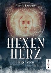 book cover of Hexenherz. Eisiger Zorn by Monika Loerchner