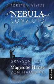 book cover of Nebula Convicto. Grayson Steel und die Magische Hanse von Hamburg by Torsten Weitze