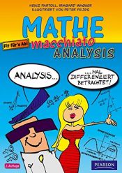 book cover of Mathe macchiato Analysis: Cartooonkurs Differenzial- und Intergralrechnung für Sch?ler und Studenten by Heinz Partoll|Irmgard Wagner