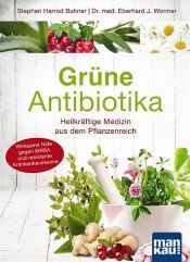 book cover of Grüne Antibiotika by Buhner, Stephen Harrod |Wormer, Dr. med. Eberhard J. 