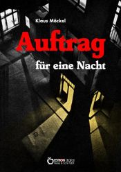 book cover of Auftrag für eine Nacht by Klaus Möckel