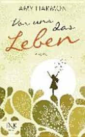 book cover of Vor uns das Leben by Amy Harmon