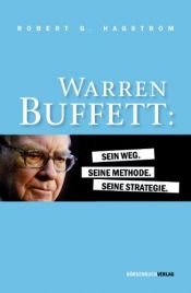 book cover of Warren Buffett-Sein Weg. Seine Methode. Seine Strategie by Robert Hagstrom