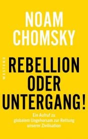 book cover of Rebellion oder Untergang! by Noams Čomskis