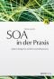 SOA in der Praxis : System-Design für verteilte Geschäftsprozesse