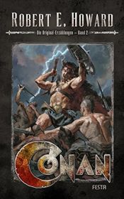 book cover of Conan - Band 2: Die Original-Erzählungen by Robert E. Howard