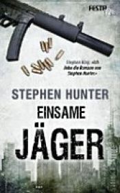 book cover of Einsame Jäger by Stephen Hunter
