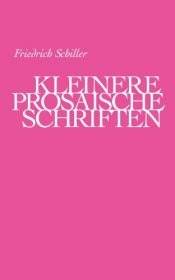 book cover of Kleinere Prosaische Schriften by Friedrich von Schiller