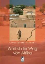 book cover of Weit ist der Weg von Afrika by Claus D Fischer