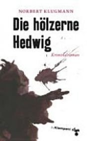 book cover of Die hölzerne Hedwig by Norbert Klugmann