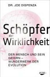 book cover of Schöpfer der Wirklichkeit by Joe Dispenza