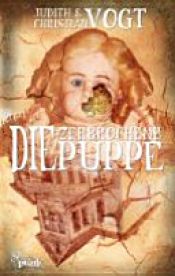 book cover of Die zerbrochene Puppe by Christian Vogt|Judith F. Vogt