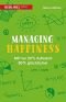 Managing Happiness: Mit nur 20% Aufwand 80% glücklicher
