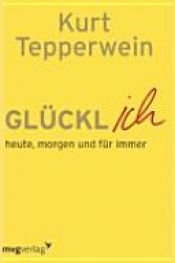 book cover of Glücklich by Kurt Tepperwein