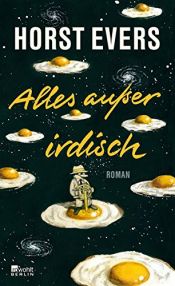 book cover of Alles außer irdisch by Horst Evers