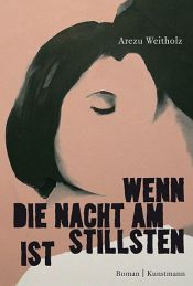 book cover of Wenn die Nacht am stillsten ist by Arezu Weitholz