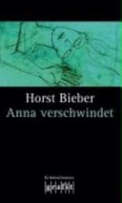 book cover of Anna verschwindet by Horst Bieber