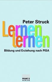 book cover of Lernen lernen : Bildung und Erziehung nach PISA by Peter Struck