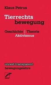 book cover of Tierrechtsbewegung: Geschichte | Theorie | Aktivismus (transparent - bewegungslehre) by Klaus Petrus