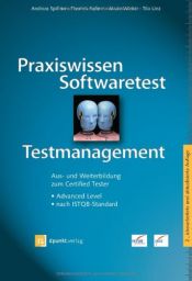 book cover of Praxiswissen Softwaretest - Testmanagement, Aus- und Weiterbildung zum Certified Tester - Advanced Level nach ISTQB-Standard by Andreas Spillner|Marion Winter