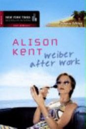 book cover of Weiber after work by Alison Kent