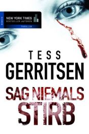 book cover of Sag niemals STIRB. New York Times Bestseller Thriller (Mira Taschenbücher) by Tess Gerritsen