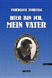 book cover of Hier bin ich, mein Vater by Friedrich Torberg