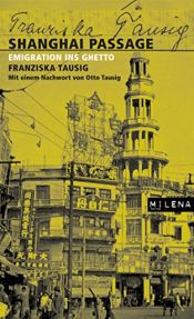 book cover of Shanghai Passage: Emigration ins Ghetto by Franziska Tausig