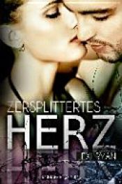 book cover of Zersplittertes Herz by Lexi Ryan