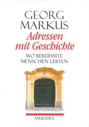 book cover of Adressen mit Geschichte : wo berühmte Menschen lebten by Georg Markus