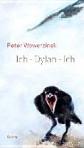 book cover of Ich Dylan Ich by Peter Wawerzinek