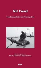 book cover of Mit Freud by Alex Gruber|Florian Markl|Gerhard Scheit|Horst Pankow|Ljiljana Radonić|Martin Dannecker|Natascha Wilting|Renate Göllner|Tjark Kunstreich